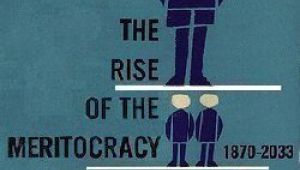 The rise of the meritocracy, Michael Young